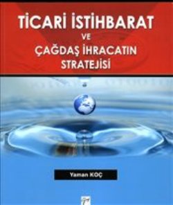 Ticari İstihbarat ve Çağdaş İhracatın Stratejisi