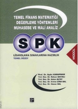 SPK Lisanslama Sınavlarına Hazırlık - Temel Finans Matematiği Değerleme Yöntemleri Muhasebe ve Mali Analiz