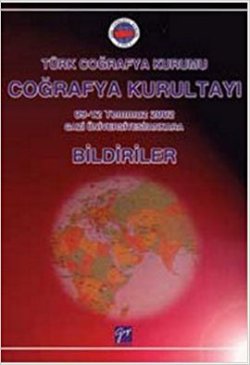 Türk Coğrafya Kurumu Coğrafya Kurultayı - Bildiriler