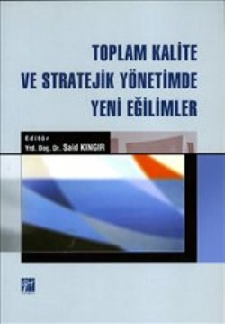 Toplam Kalite ve Stratejik Yönetimde Yeni Eğilimler