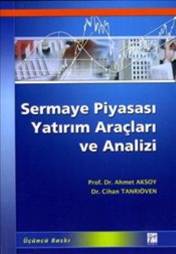 Sermaye Piyasası Yatırım Araçları ve Analizi