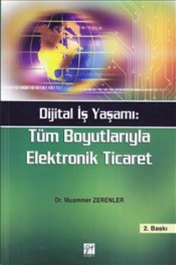 Dijital İş Yaşamı: Tüm Boyutlarıyla Elektronik Ticaret