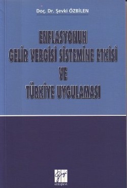 Enflasyonun Gelir Vergisi Sistemine Etkisi ve Türkiye Uygulaması