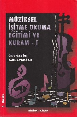 Müziksel İşitme Okuma Eğitimi ve Kuram (Birinci Kitap)