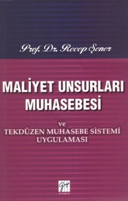 Maliyet Unsurları Muhasebesi ve Tekdüzen Muhasebe Sistemi Uygulaması