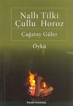 NALLI TİLKİ ÇULLU HOROZ