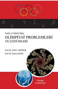 ANALİZ VE CEBİRDE İLGİNÇ OLİMPİYAT PROBLEMLERİ VE ÇÖZ.