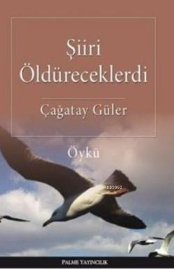 Şiiri Öldüreceklerdi