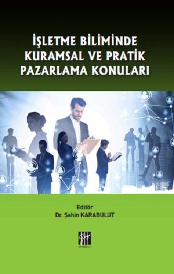 İşletme Biliminde Kuramsal ve Pratik Pazarlama Konuları