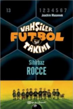 Vahşiler Futbol Takımı 12 Sihirbaz Rocce