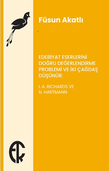 Edebiyat Eserlerini Doğru Değerlendirme Problemi ve İki Çağdaş Düşünür -  I. A. Richards ve N. Hartmann