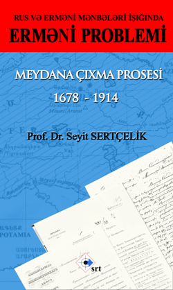 Rus ve Ermeni Kaynakları Işığında Ermeni Sorunu Ortaya Çıkış Süreci 1678 - 1914 - Azerice