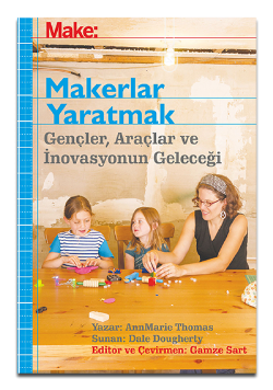 Make : Makerlar Yaratmak