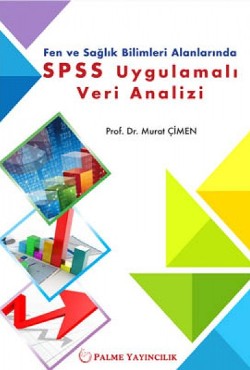 SPSS UYGULAMALI VERİ ANALİZİ(FEN VE SAĞ. B.ALANLARINDA)