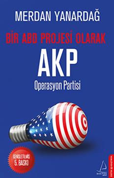 Bir ABD Projesi Olarak AKP Operasyon Partisi