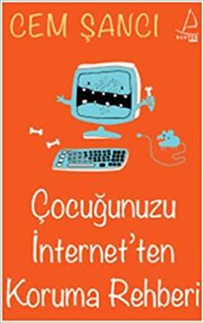 Çocuğunuzu İnternet’ten Koruma Rehberi