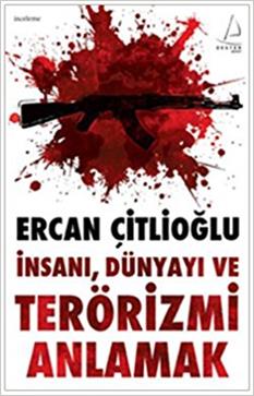 İnsanı, Dünyayı ve Terörizmi Anlamak