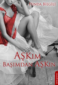 Aşkım Başımdan Aşkın