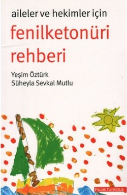 Aileler ve Hekimler İçin Fenilketonüri Rehberi