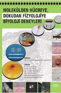 Molekülden Hücreye, Dokudan Fizyolojiye Biyoloji Deneyleri