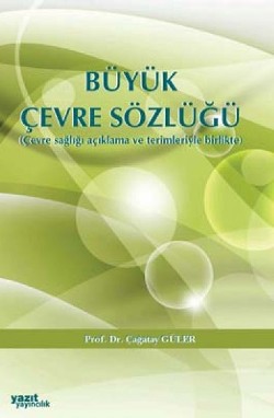 Büyük Çevre Sözlüğü (Çevre sağlığı açıklama ve terimleriyle birlikte)