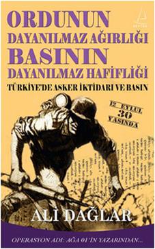 Ordunun Dayanılmaz Ağırlığı Basının Dayanılmaz Hafifliği