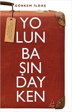 Yolun Başındayken