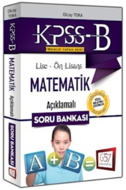 657 Yayınları 2018 KPSS-B Lise Ön Lisans Matematik Açıklamalı Soru Bankası