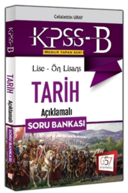 657 Yayınları 2018 KPSS-B Lise Ön Lisans Tarih Açıklamalı Soru Bankası