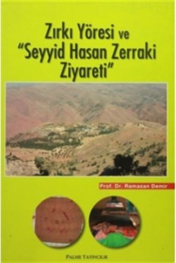 Zırkı Yöresi ve Seyyid Hasan Zerraki Ziyareti