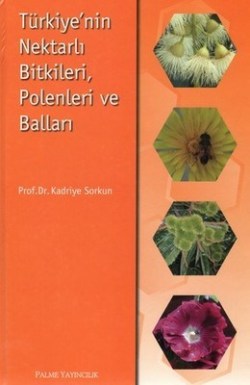 Türkiye'nin Nektarlı Bitkileri Polenleri Balları