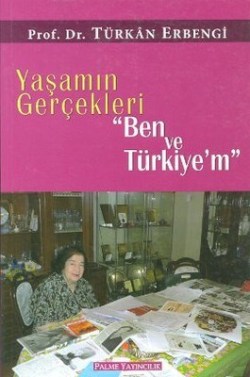 Yaşamın Gerçekleri "Ben ve Türkiye'm"