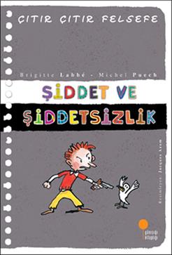 Çıtır Çıtır Felsefe Serisi 22 - Şiddet ve Şiddetsizlik