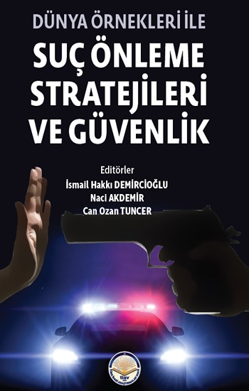 Dünya Örnekleri ile Suç Önleme Stratejileri ve Güvenlik