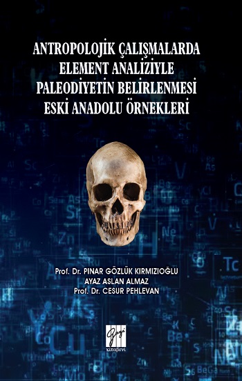 Antropolojik Çalışmalarda Element Analizyle Paleodiyetin Belirlenmesi Eski Anadolu Örnekleri