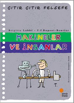 Çıtır Çıtır Felsefe Serisi 28 - Makineler ve İnsanlar