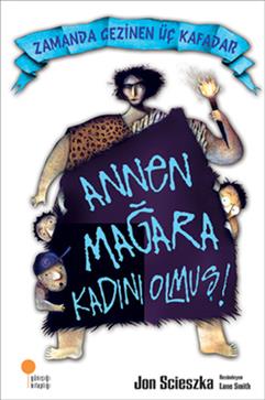 Zamanda Gezinen Üç Kafadar - Annen Mağara Kadını Olmuş!