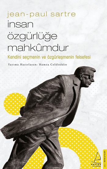 Jean Paul Sartre - İnsan Özgürlüğe Mahkumdur