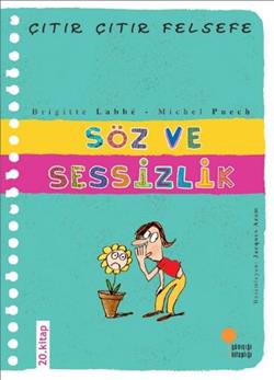 Çıtır Çıtır Felsefe Serisi 20 - Söz ve Sessizlik