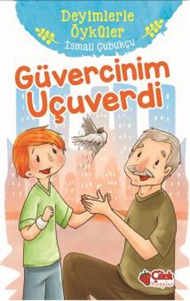 Güvercinim Uçuverdi-Deyimlerle Öyküler