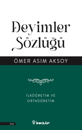 Deyimler Sözlüğü - İlköğretim ve Ortaöğretim