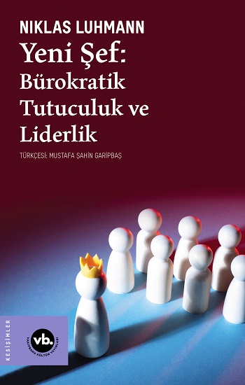 Yeni Şef - Bürokratik Tutuculuk ve Liderlik