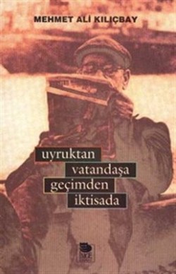 Uyruktan Vatandaşa Geçimden İktisada