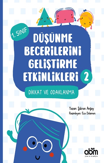 Düşünme Becerilerini Geliştirme Etkinlikleri 2- Dikkat ve Odaklanma