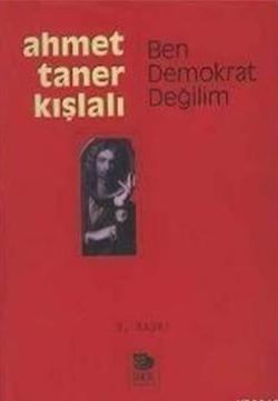 Ben Demokrat Değilim