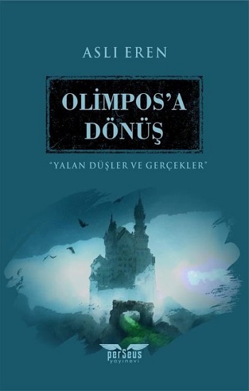 Olimpos’a Dönüş - Yalan Düşler ve Gerçekler