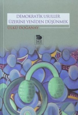 Demokratik Usuller Üzerine Yeniden Düşünmek