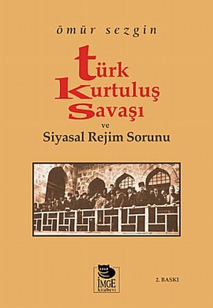 Türk Kurtuluş Savaşı ve Siyasal Rejim Sorunu