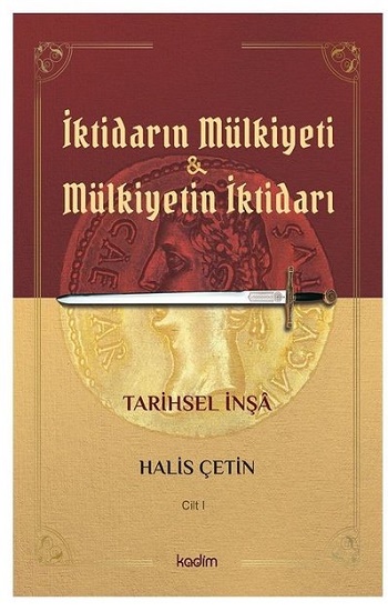 İktidarın Mülkiyeti ve Mülkiyetin İktidarı Cilt 1