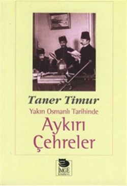 Yakın Osmanlı Tarihinde Aykırı Çehreler